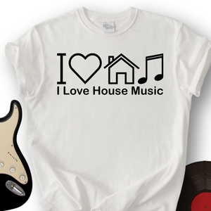 I Love House Music T-Shirt