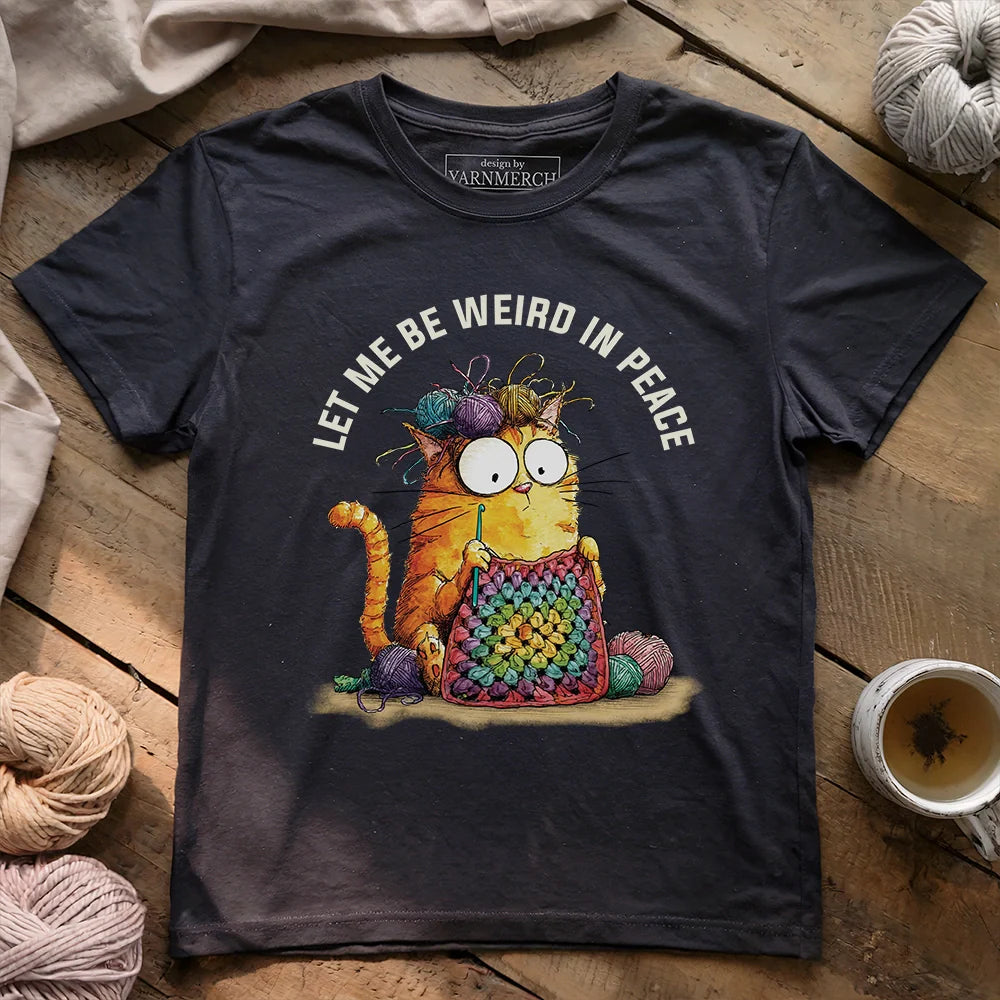 Be Weird In Peace T-shirt