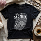 It's In My DNA T-shirt