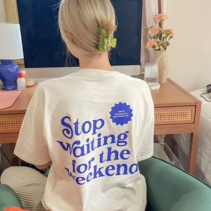 Waiting for the Weekend Tee