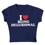 I Love Being Delusional Y2K Crop Top