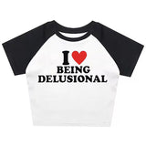 I Love Being Delusional Y2K Crop Top