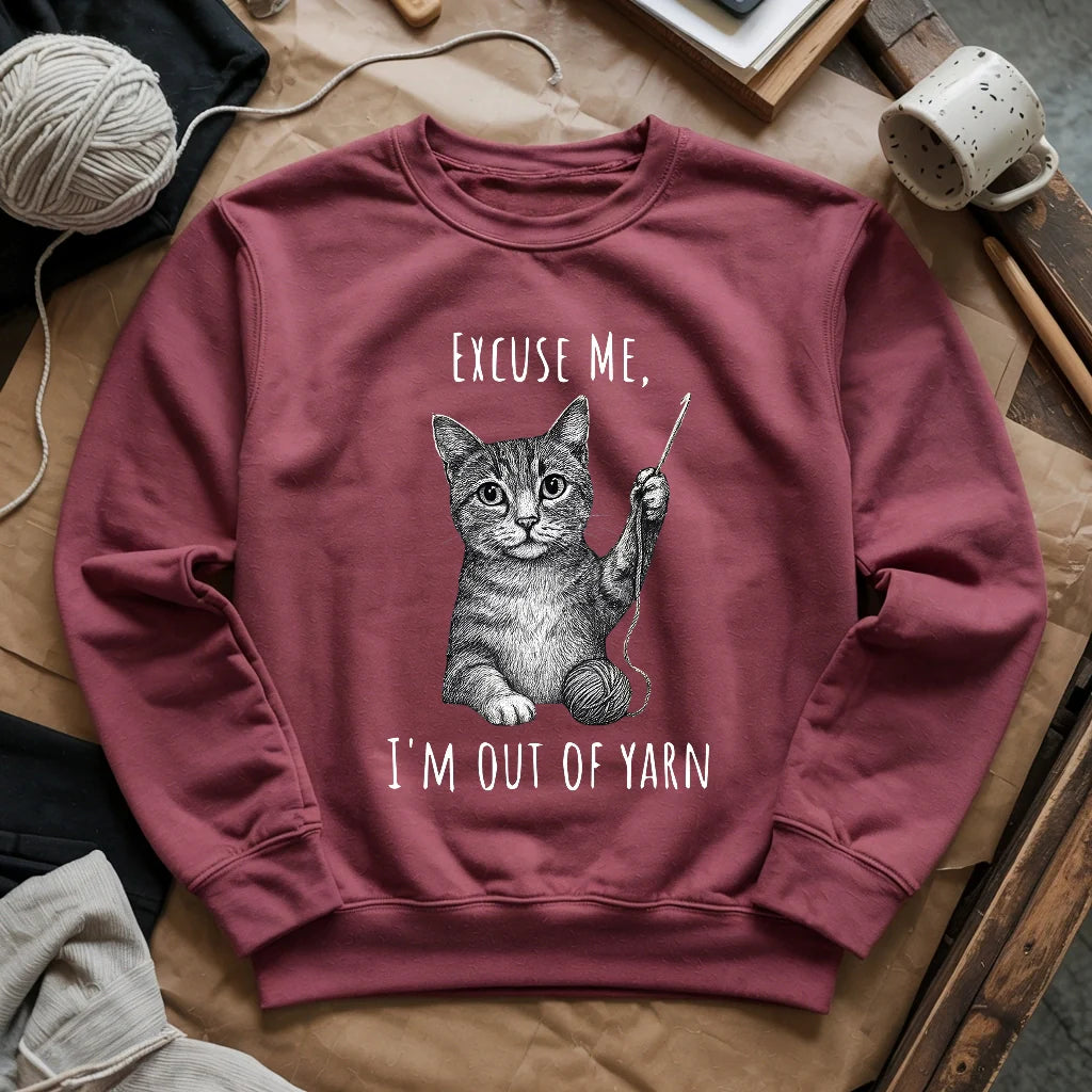 I'm out of yarn Sweatshirt