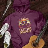 I Let The Dogs Out Hoodie