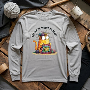 Be Weird In Peace Long Sleeve T-shirt